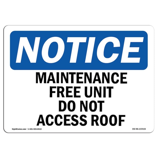 Sign, 18" H, 24" W, Rigid Plastic, NOTICE Maintenance Free Unit Do Not Access Roof Sign, Landscape